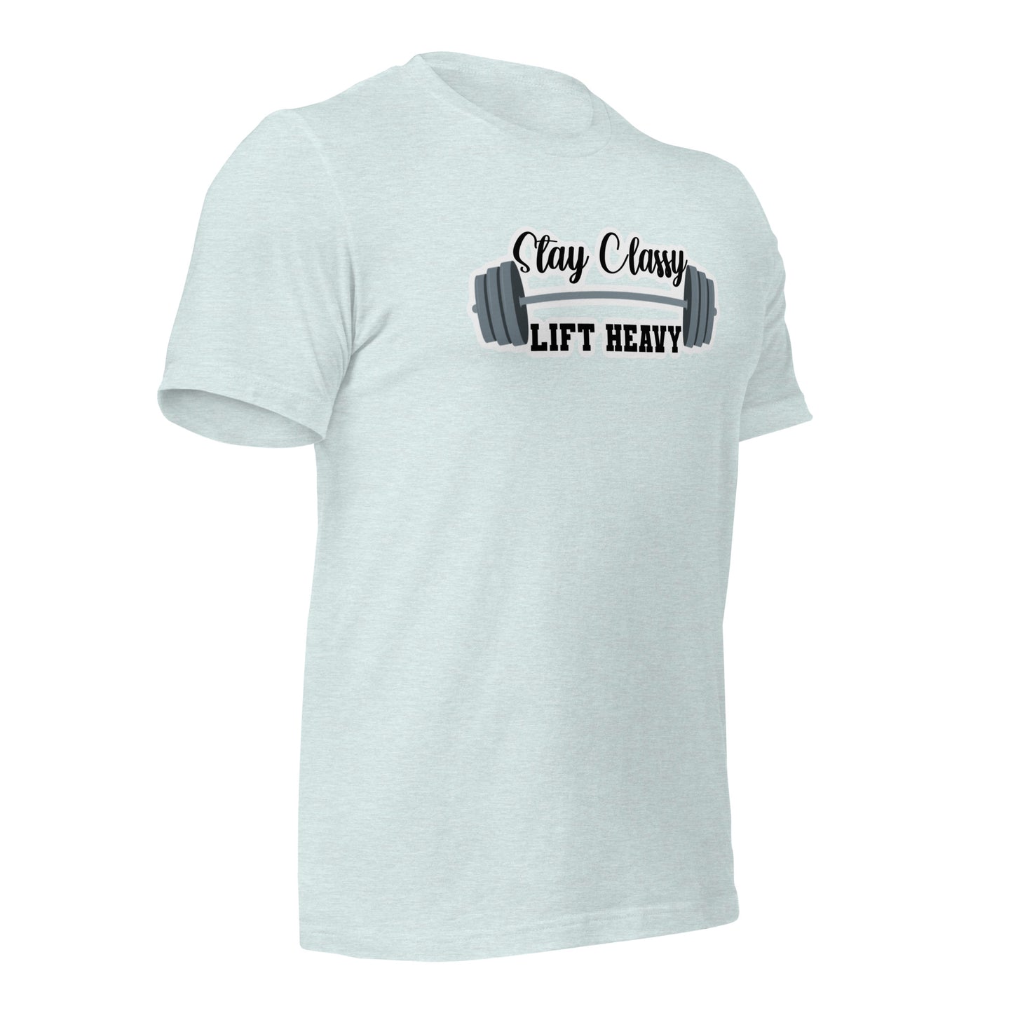 Stay Classy. Unisex t-shirt